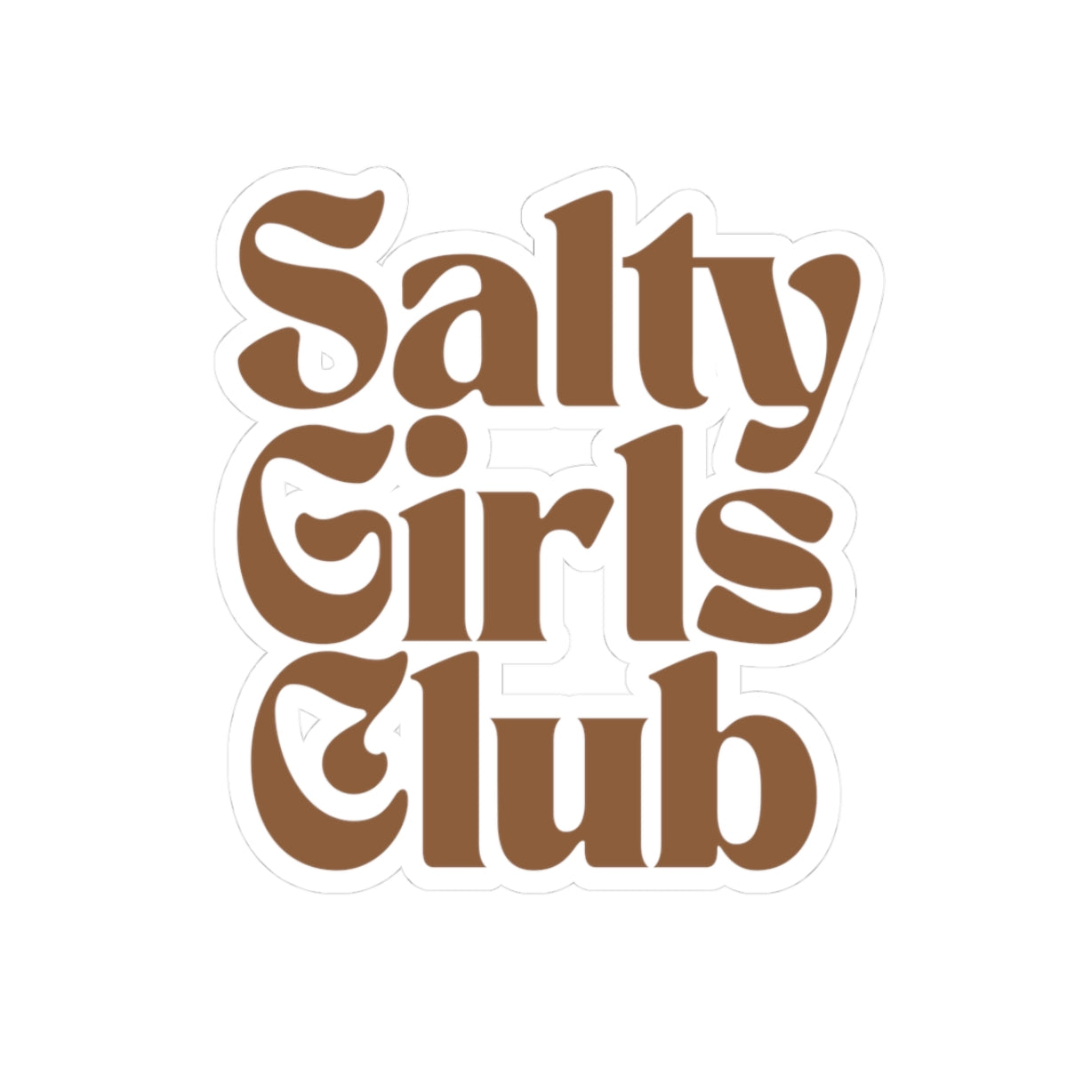 Salty Girls Club Kiss-Cut Sticker — Retro Brown Script Decal